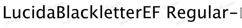 LucidaBlackletterEF Regular字体转换